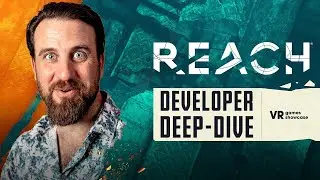 REACH - DEVELOPER ANNOUNCEMENT DEEP-DIVE | Coming 2025 to Meta Quest, PS VR2, and PCVR