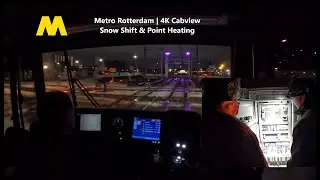 Snow Shift & Point Heating | Sneeuwdienst & Wisselverwarming | Metro Rotterdam | 4K Cabview