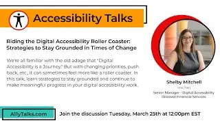 Riding the Digital Accessibility Roller Coaster - Shelby Mitchell (A11yTalks - Mar 2025)