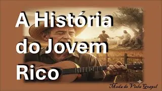 A HISTÓRIA DO JOVEM RICO | Moda Gospel Raiz sobre Crer e Não Ter | Sertanejo Raiz Gospel