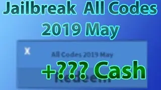 All Codes for Jailbreak *LOTS OF CASH* | 2019 May