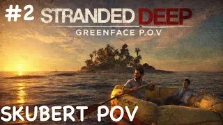 Stranded Deep #2 Skubert POV