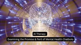 AI Therapy | The Promise & Peril of Mental Health Chatbots