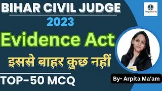 TOP 50 MCQ Evidence Act | 32nd Bihar Judiciary 2023 | By - Arpita  Ma'am | #Evidence #bihar