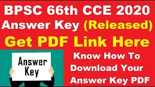 BPSC 66th CCE 2020 Answer Key (Released) - Steps To Download Your BPSC 66th CCE 2020 Answer Key