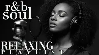 【R&B Soul】Relaxing Chill Playlist – Soulful Vocals & Deep Grooves