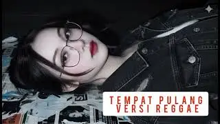 TEMPAT PULANG, REGGAE MUSIC TERBARU 