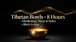 Tibetan Bowls | Singing Bowls | 432Hz | 8 Hours | Meditation | Sleep | Relaxation | Black Screen