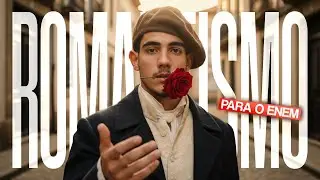 TUDO DE ROMANTISMO PARA ENEM