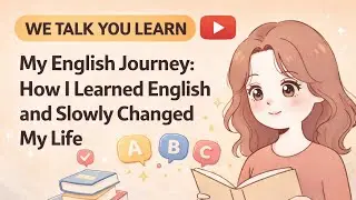 How I Learned English | Think Fast Speak Fluent | Real Life Story | Learn By Listening
