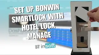 How to Set Up a Smart Door Lock System with Hotel Lock Manage| Step-by-Step by Insoft Asia Teknologi