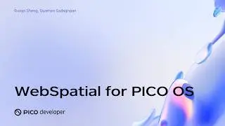 PICO OS 6 Deep Dive: WebSpatial — Build Spatial Apps with HTML, CSS & React