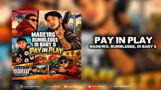 MADE1RG, BUMBLEBEE, DI BABY S - PAY IN PLAY (official video 2026)