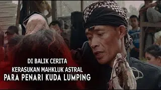 DI BALIK CERITA KERASUKAN NYA PARA PENARI KUDA LUMPING! |FILM DOKUMENTER 2021