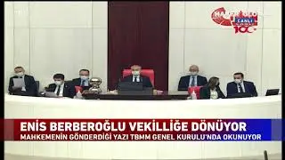 Ve Enis Berberoğlu Yeniden Milletvekili! Meclis'te Karar B&ouml;yle Okundu!
