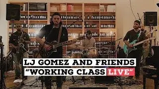 LJ Gomez and Friends (Working Class LIVE) (Dpcine Videos)
