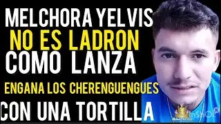 #melchora #lanza es un aprovechado no paga , engaña a los cherenguengues con una tortilla y una agua