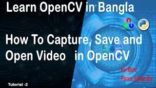 How to capture, write and display a video in opencv.