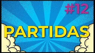 Partidas #12