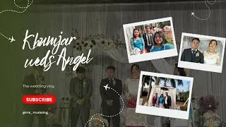 Vlog 18 | Khumjar weds Angel | Sister&rsquo;s wedding Ceremony | Khumulwng 