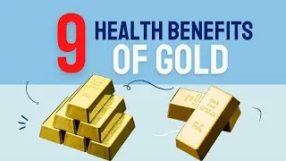 Top Nine  Health Benefits of GOLD  in our Body.