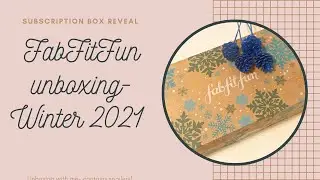 Fabfitfun Winter 2021 unboxing.