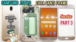 CARA GANTI FRAME SAMSUNG J5 PRO (KESING TULANGAN LCD) 100% HASIL RAPI PRESISI 