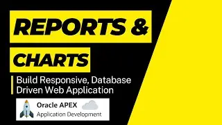 Oracle apex web application | Classic Report, Interactive Report Grid, Chart in Oracle Apex