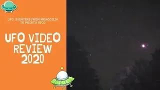 UFO video review. Ufo sightings 2020 from Puerto Rico to Mongolia