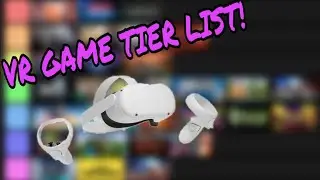 Ranking The BEST VR Games! | VR Game Tier List