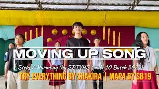 MOVING UP SONG (Steps & Harmony) TRY EVERYTHING by Shakira & MAPA by SB19 | SBTVHS Batch 2025