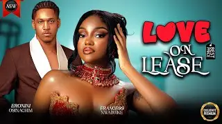 LOVE ON LEASE ( ERONINI , FRANCESE ) #latestnigerianmovies2025