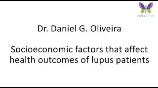 Dr. Daniel Guimar&atilde;es de Oliveira - Socioeconomic factors & health outcomes in SLE
