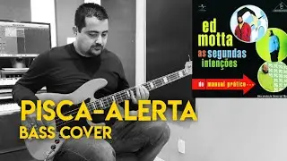 Pisca Alerta (Ed Motta Bass Cover)