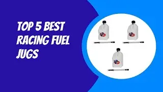 TOP 5 BEST RACING FUEL JUGS 2023
