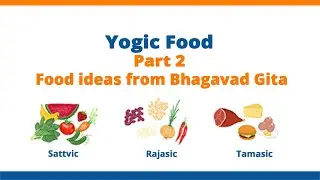 Yogic food | Food concepts from Bhagavat Gita | Food for Yoga Sadhaka | Vinay Siddaiah