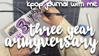 three year ARMYversary | kpop journal with me