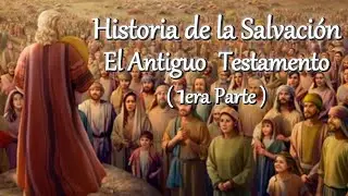 Historia de la Salvación del Antiguo Testamento (1era parte)| Catequesis | Parroquia Jesús Obrero