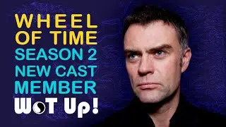 Wheel of Time Season 2 leaked cast! Bayle Domon! Harry Potter Alumn!