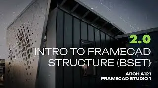 2.0 Intro to FrameCAD Structure (BSET)