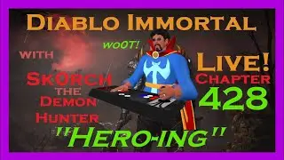 Hero-ing in Diablo Immortal with Sk0rch The Demon Hunter ~ Chapter 428        [ PvP ][ PvE ][ F2P ]