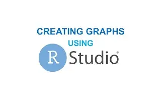 RStudio Basics | Creating Graphs in RStudio