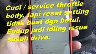 84. waja mmc service throttle body, reset setting tidak tepat menyebabkan issue masalah idling.