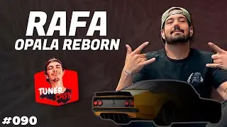 TunerCast #090 - Rafa Opala Reborn
