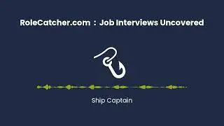 Ship Captain : Job Interviews Uncovered