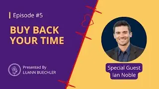 Buy Back Your Time with Ian Noble