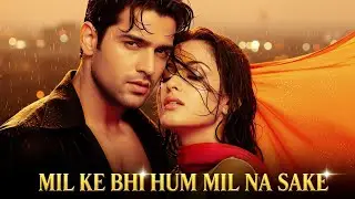 Mil Ke Bhi Hum Mil Na Sake | New Hindi Sad Romantic Song 2025 | Bollywood Evergreen | Sad Song