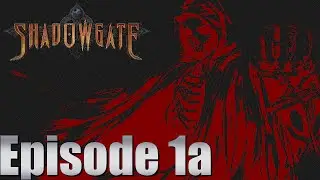 Let's Play Shadowgate 2014 (with Scarlet) - Part 1a - Welcome to Castle Shadowgate