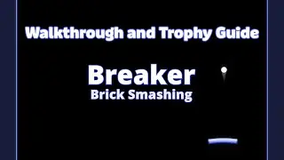 Игра Breaker Brick Smashing &mdash; прохождение | Руководство по получению трофеев | Руководство по дос...