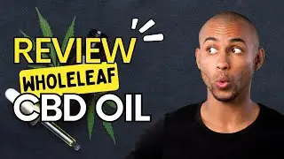CBD OIL WHOLELEAF (REVIEW) 2023